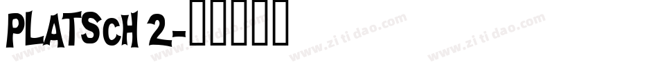 PLATSCH 2字体转换